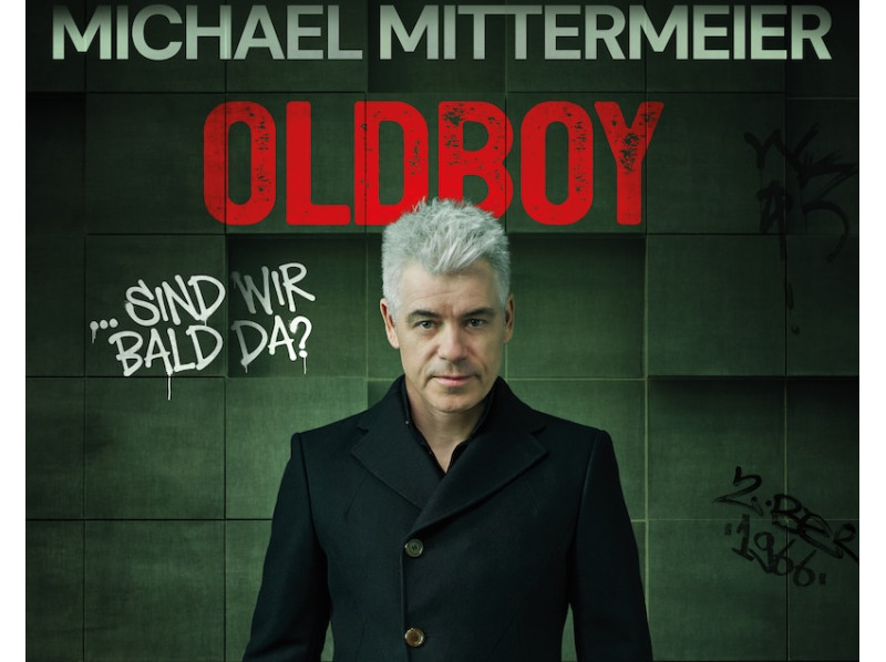 Michael Mittermeier "Old Boy ... sind wir bald da?"