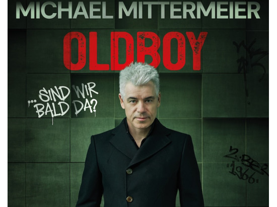 Michael Mittermeier "Old Boy ... sind wir bald da?"