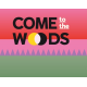 Come To The Woods 2020