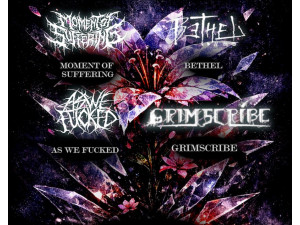 Bethel & Moment Of Suffering & Grimscribe & As We Fucked
