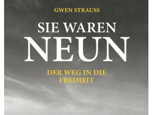Sie waren neun. Der Weg in die Freiheit